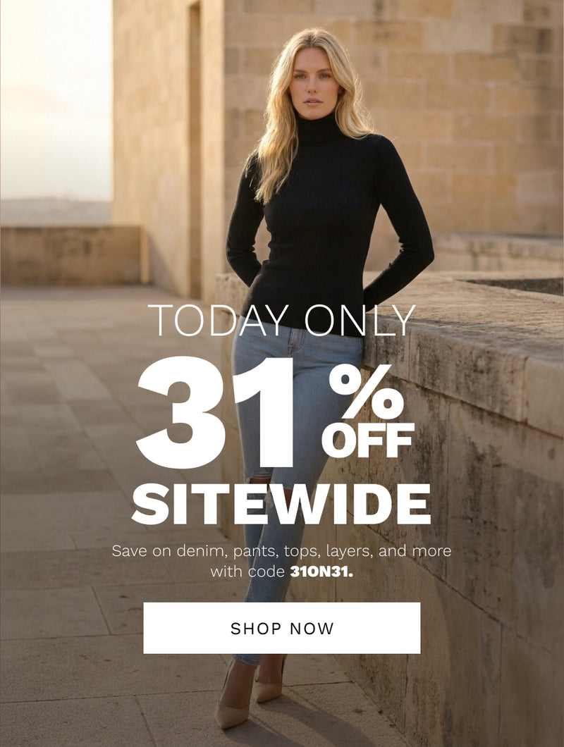 TODAY ONLY
31% Off Sitewide
Save on denim, pants, tops, layers, and more with code 31on31.
CTA: SHOP NOW