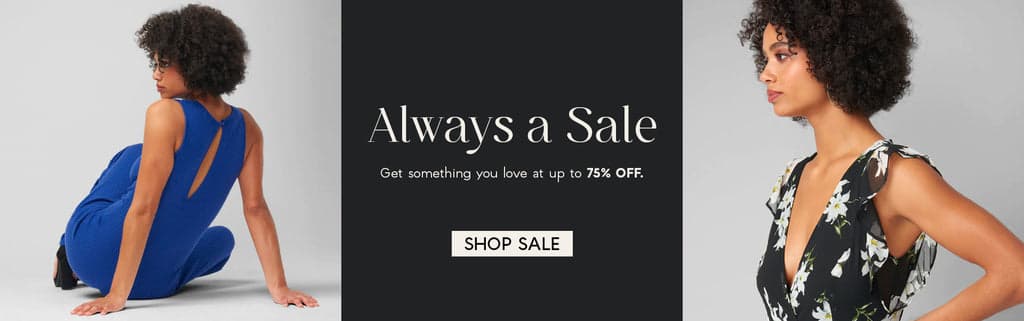 SALE BANNER  H: Always a Sale  SH: Get something you love at up to 75% OFF.